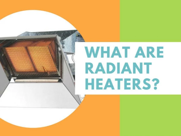 What are Radiant Heaters?