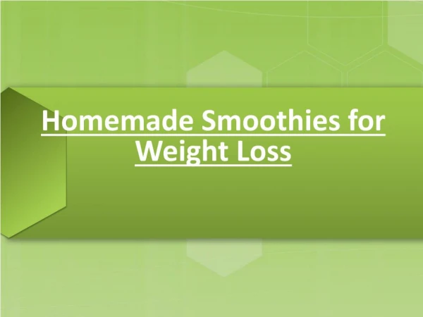 Want to Loose Weight - Try Homemade Smoothies