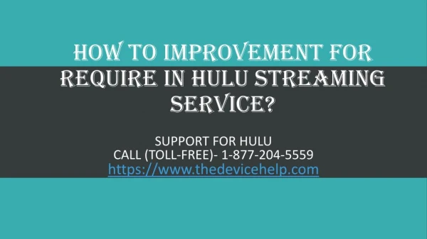 How to Improvement for require in hulu streaming service?