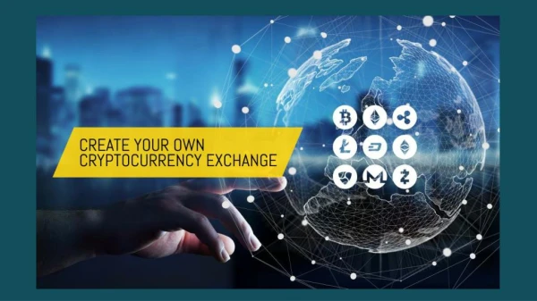 Create your own cryptocurrency exchange- Know These Benefits