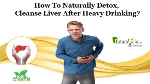 How to Naturally Detox, Cleanse Liver after Heavy Drinking?