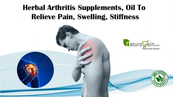 Herbal Arthritis Supplements, Oil to Relieve Pain, Swelling, Stiffness