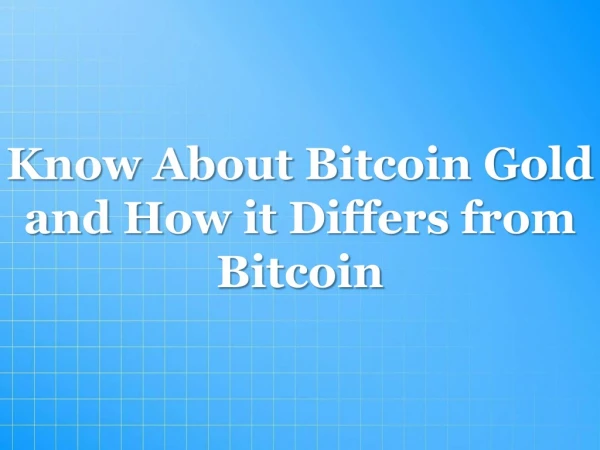 What is Bitcoin Gold and How it Differs from Bitcoin