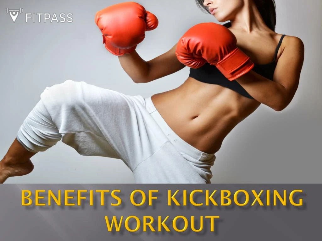 PPT - Benefits of Kickboxing Workout PowerPoint Presentation, free ...