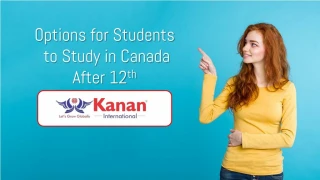Options for Students to Study in Canada After 12th - Kanan International - slide 1