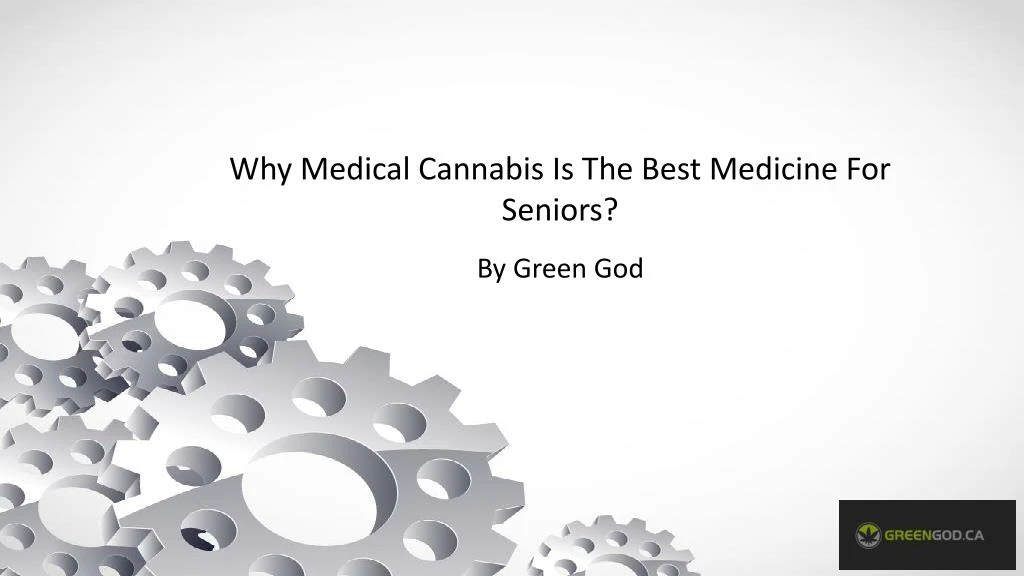 why medical cannabis is the best medicine for seniors