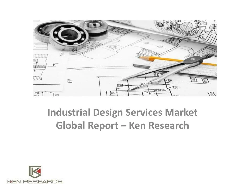 industrial design services market global report ken research