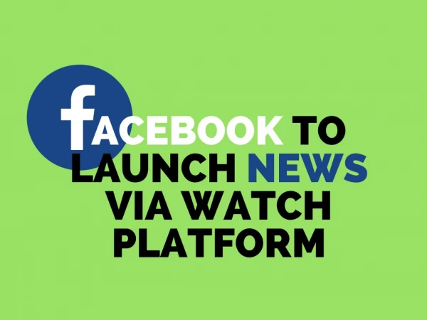 Facebook to Launch News via Watch Platform