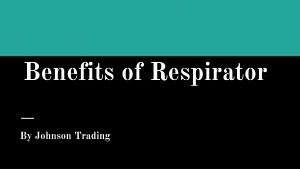 Benefits of Respirator | Johnson Trading Sharjah