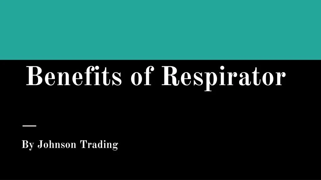 benefits of respirator