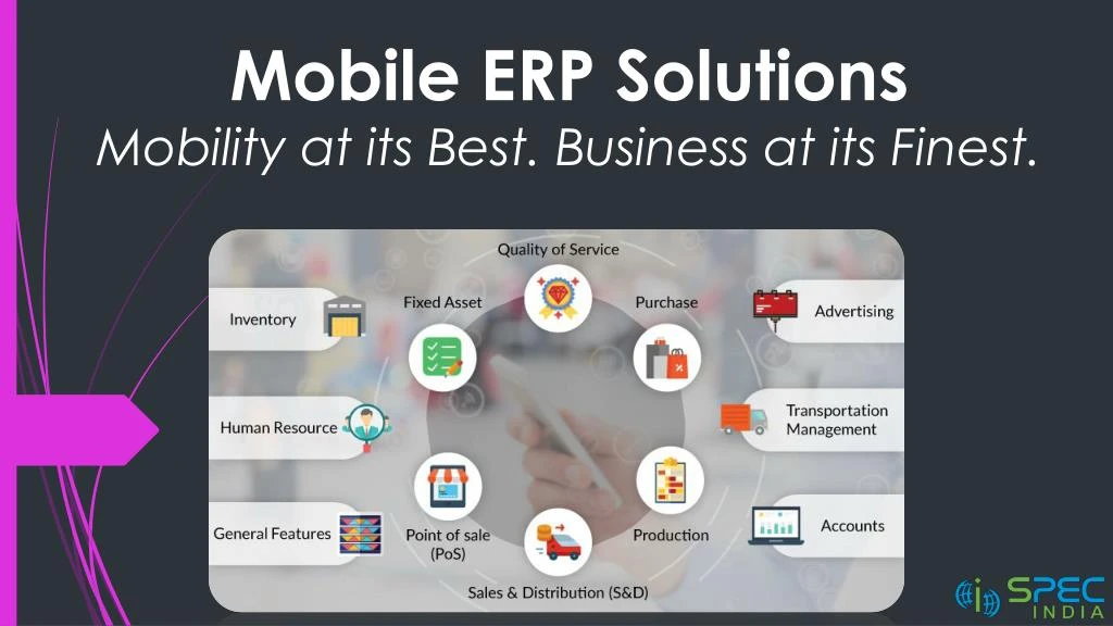 mobile erp solutions mobility at its best business at its finest
