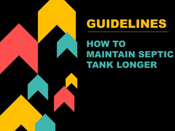 Guidelines to Maintain Your Septic Tank Longer