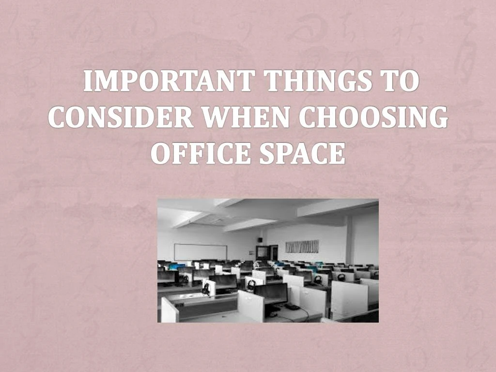 important things to consider when choosing office space