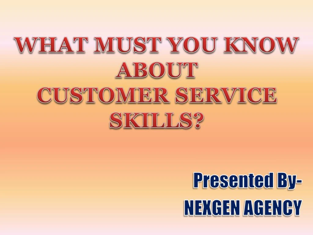 what must you know about customer service skills