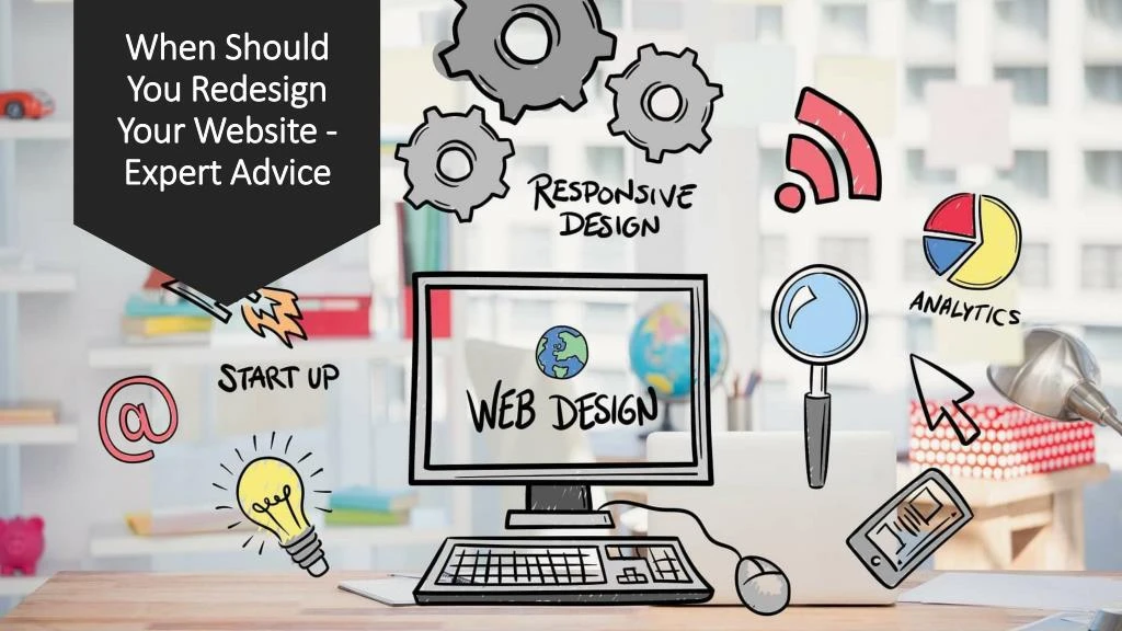 when should you redesign your website expert advice
