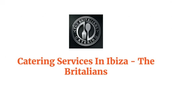 Catering Services In Ibiza - The Britalians
