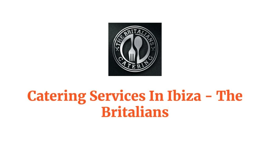 catering services in ibiza the britalians