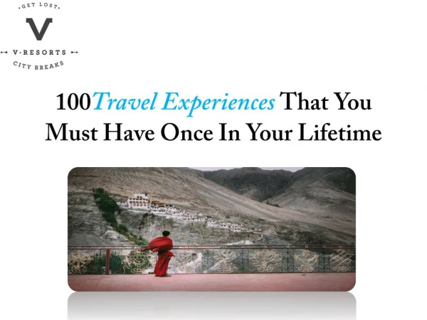 Travel Experiences That You Must Have Once In Your Lifetime- V Resorts