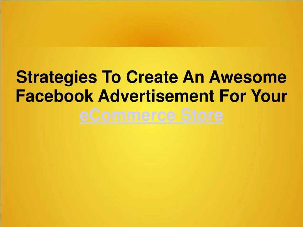 strategies to create an awesome facebook