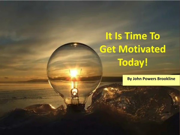 John Powers Brookline Shared the Best Tips to Get Motivated Day to Day