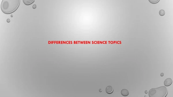 Differences between the topics of Science