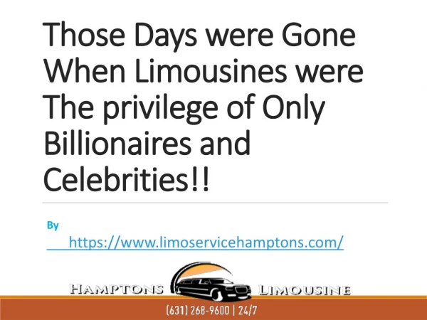 Those Days were Gone When Limousines were The privilege of Only Billionaires and Celebrities!!