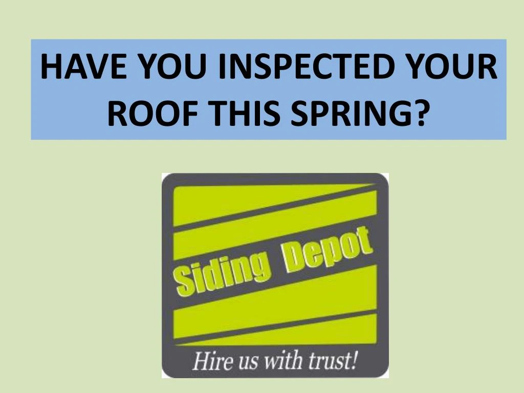 have you inspected your roof this spring