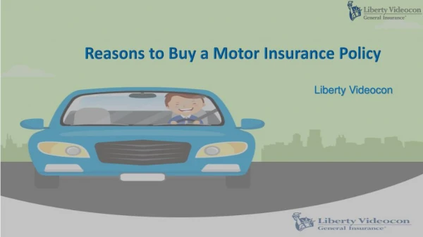 Reasons to Buy a Motor Insurance Policy