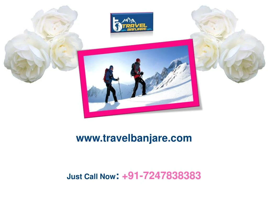 www travelbanjare com just call now 91 7247838383