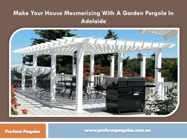 Make Your House Mesmerizing With A Garden Pergola In Adelaide