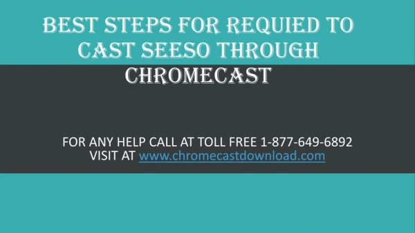 Best Steps for requied to Cast seeso through chromecast