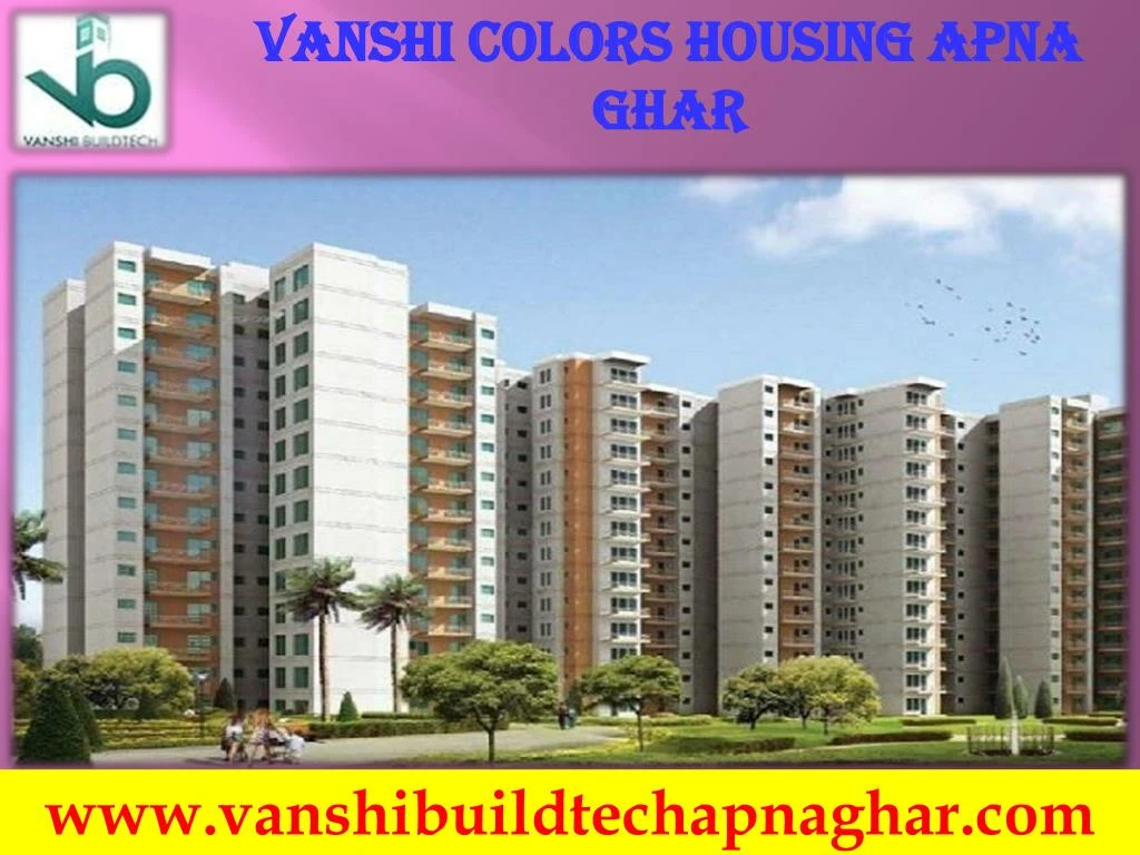 vanshi colors housing apna ghar