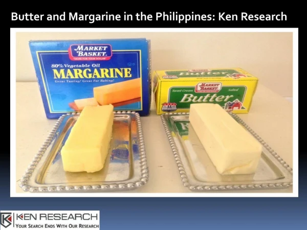Philippines Butter and Margarine Market Opportunities-Ken Research