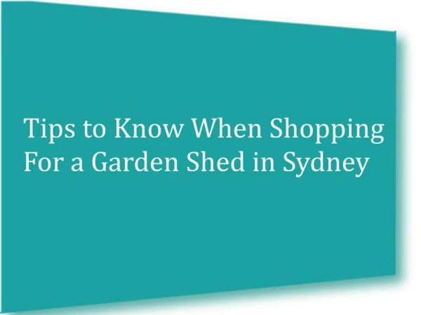 Tips to Know When Shopping For a Garden Shed in Sydney