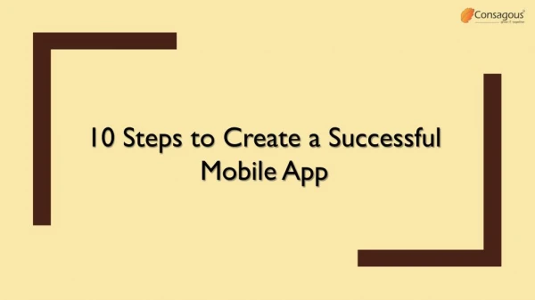 10 Steps to Create a Successful Mobile App