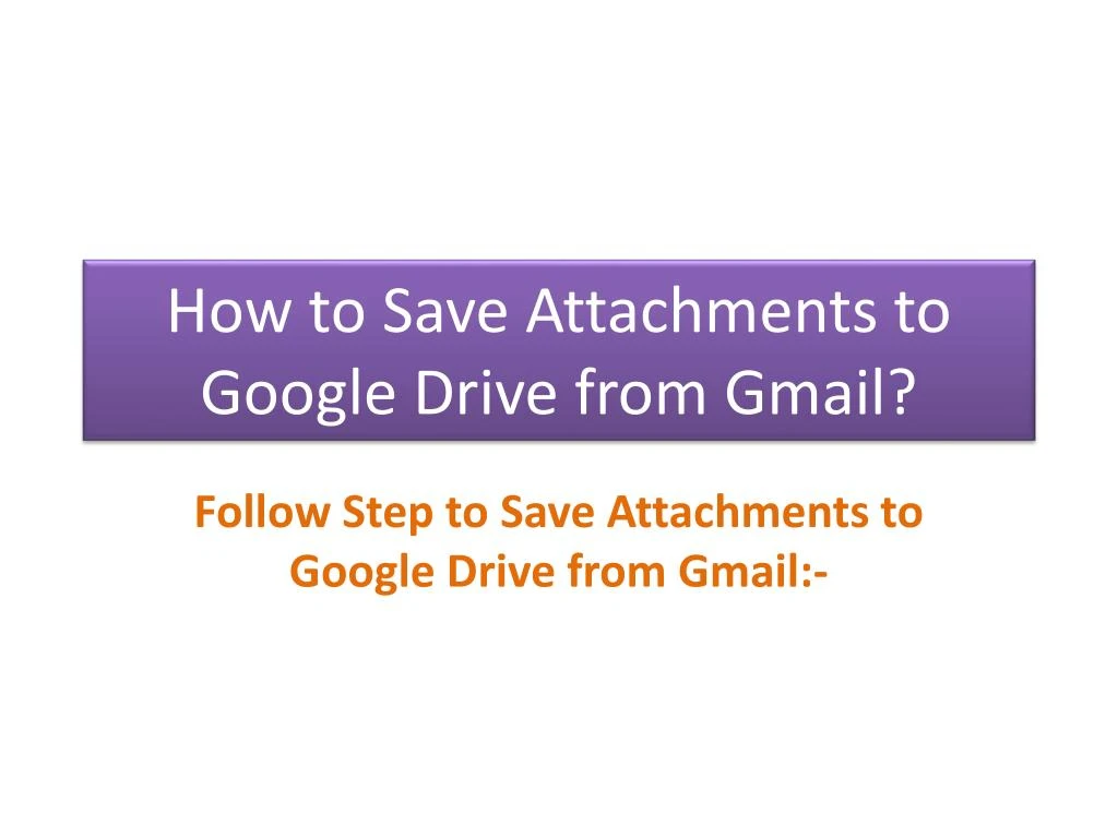 how to save attachments to google drive from gmail