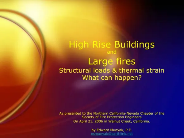 High Rise Buildings and Large fires Structural loads thermal strain What can happen