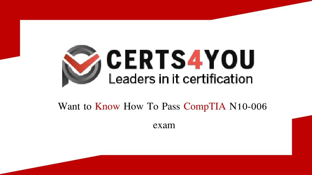 want to know how to pass comptia n10 006 exam