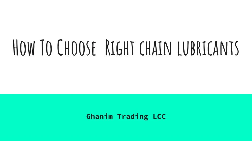 how to choose right chain lubricants