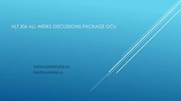 HLT 306 All Weeks Discussions Package GCU