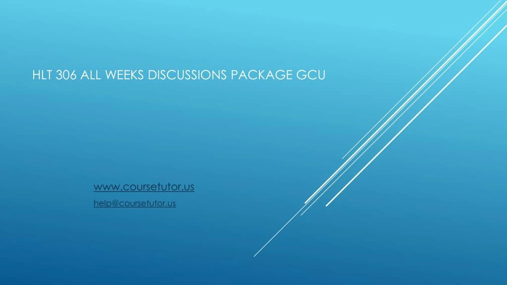 hlt 306 all weeks discussions package gcu