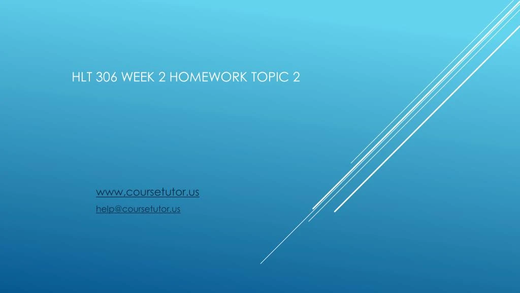 hlt 306 week 2 homework topic 2