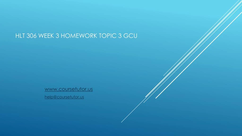 hlt 306 week 3 homework topic 3 gcu
