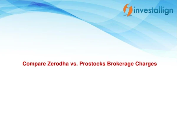 Compare Zerodha vs. Prostocks Brokerage Charges - Investallign