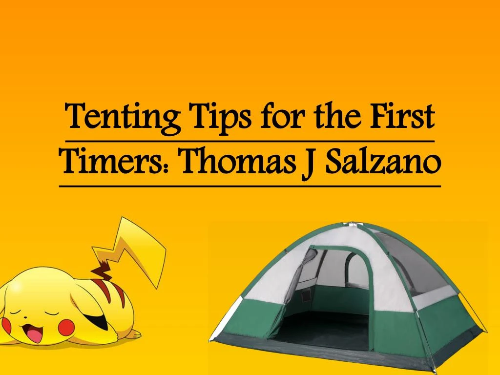 tenting tips for the first timers thomas j salzano