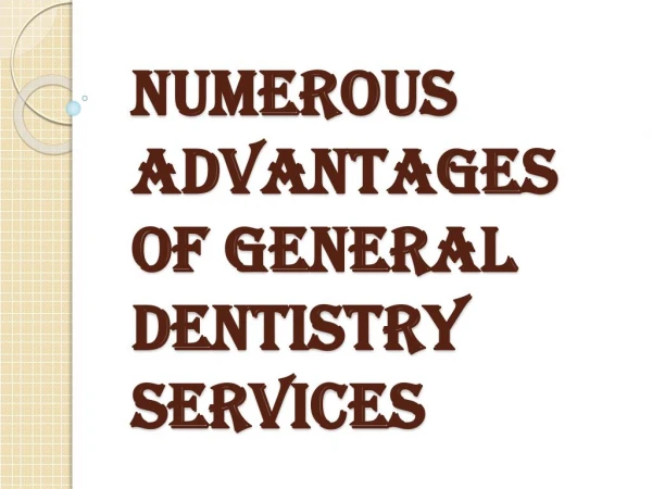 Best Thing About General Dentistry from Top Quality Dental Services