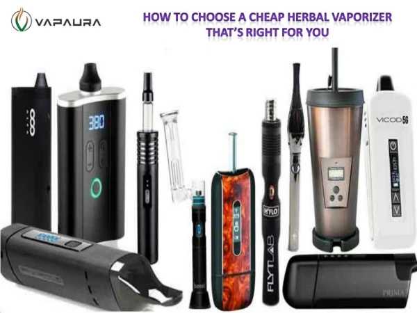 How To Choose a Cheap Herbal Vaporizer That’s Right For You