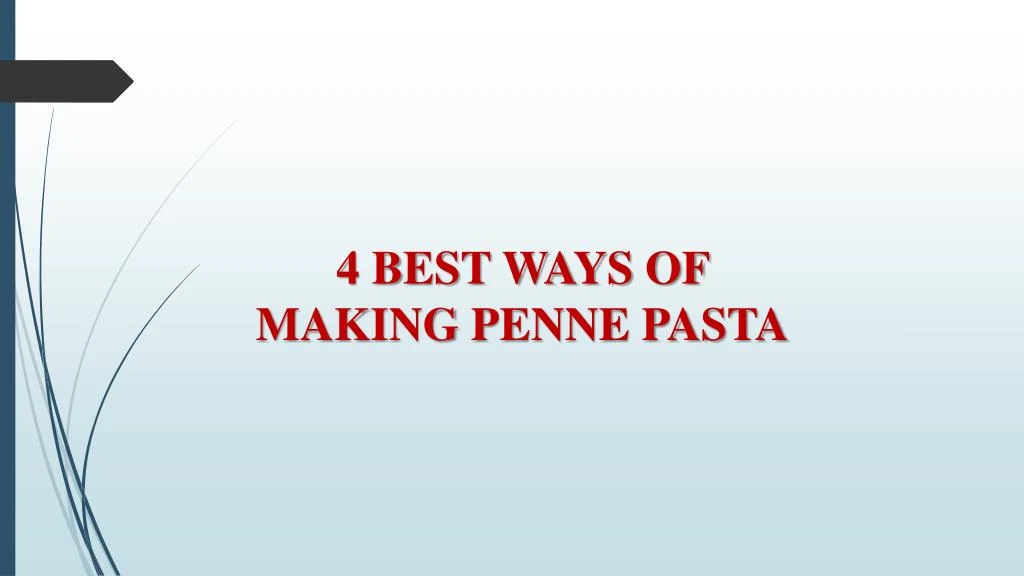 4 best ways of making penne pasta