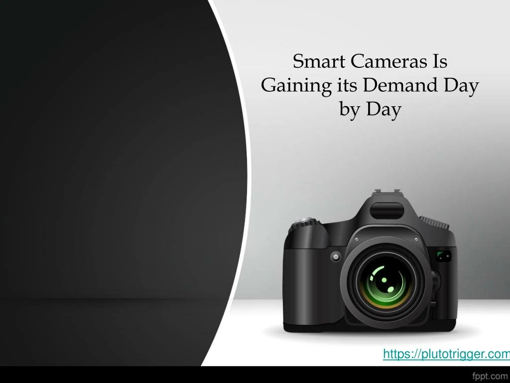 smart cameras is gaining its demand day by day