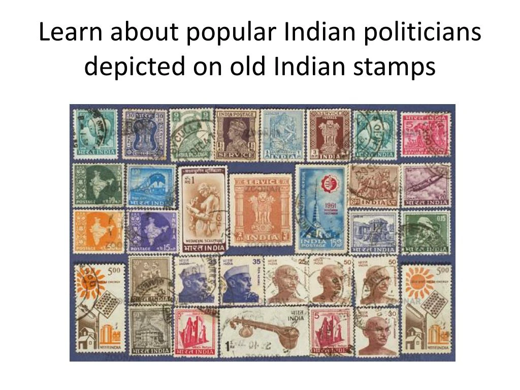 learn about popular indian politicians depicted on old indian stamps